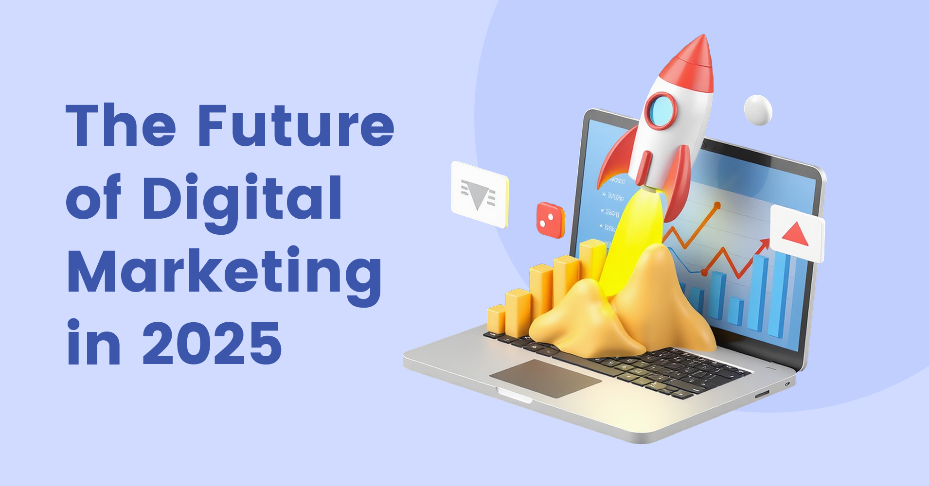 The Future of Digital Marketing Trends to Watch in 2025